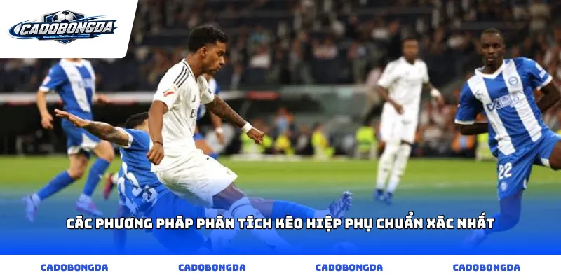 Các phương pháp phân tích kèo hiệp phụ chuẩn xác nhất