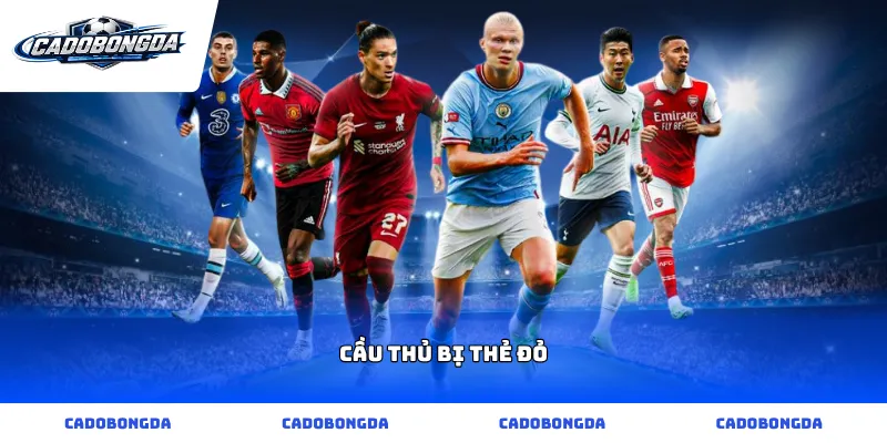 cầu thủ bị thẻ đỏ