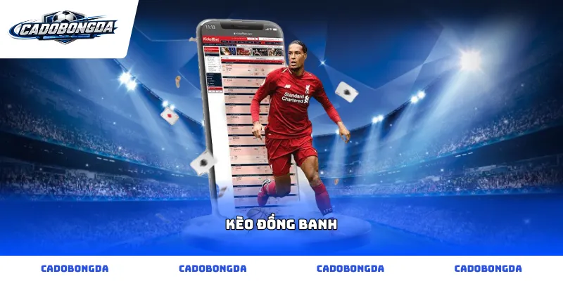 kèo đồng banh