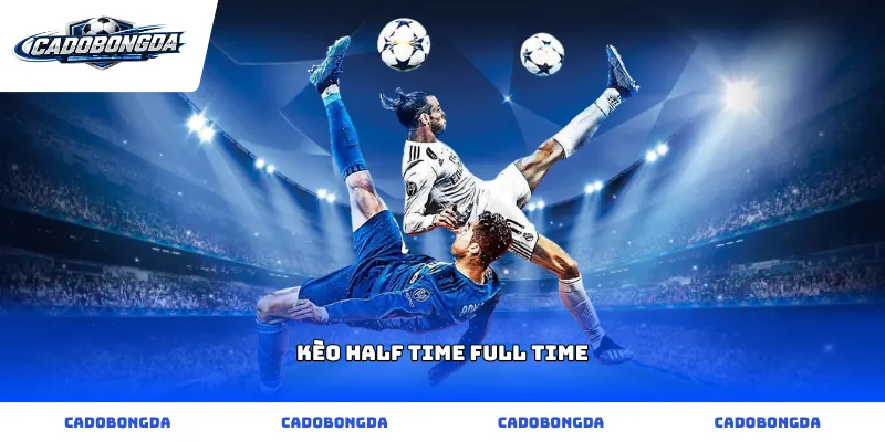 kèo half time full time