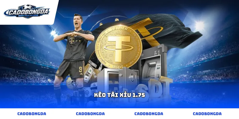 kèo tài xỉu 1.75