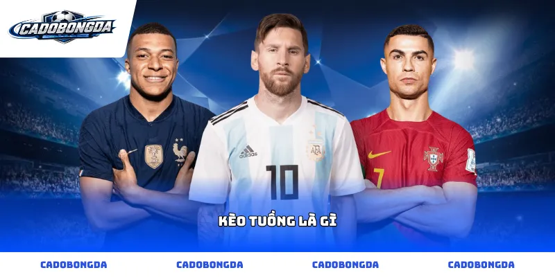 kèo tuồng là gì