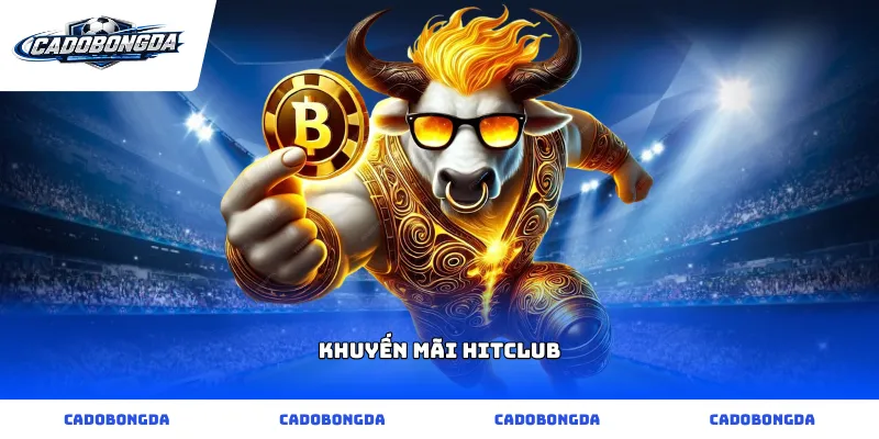 khuyến mãi hitclub
