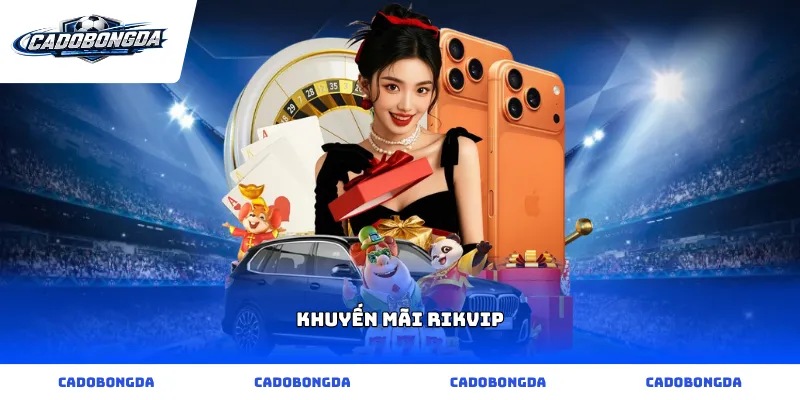 khuyến mãi rikvip