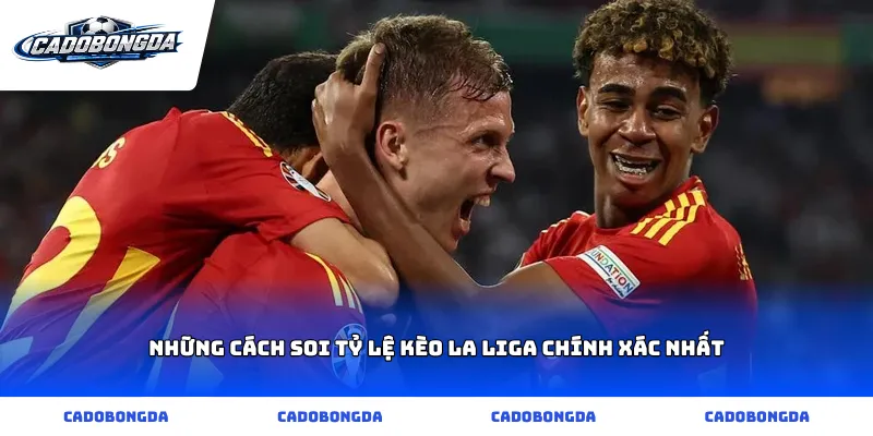 Những cách soi Tỷ lệ kèo La Liga chính xác nhất