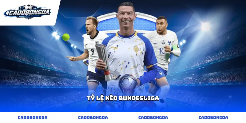 Tỷ lệ kèo Bundesliga