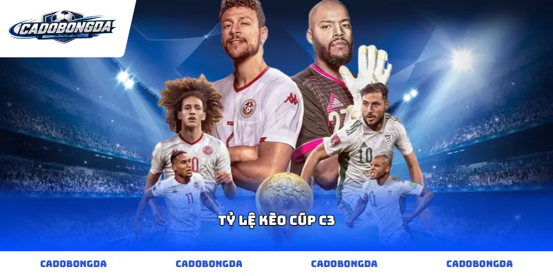 Tỷ lệ kèo Cúp C3