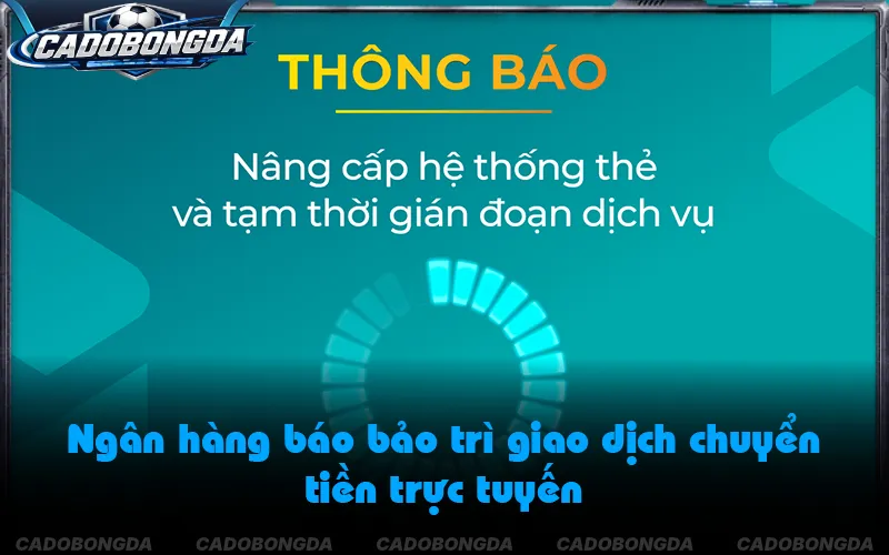 Thông báo bảo trì hệ thống khiến giao dịch bị treo tạm thời